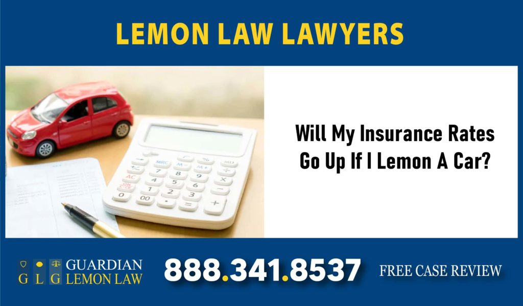 Will My Insurance Rates Go Up If I Lemon A Car lawyer attorney recall