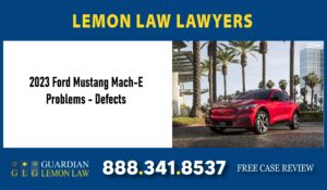 2023 Ford Mustang Mach E Problems Defects lawyer attorney sue lawsuit compensation lemon return
